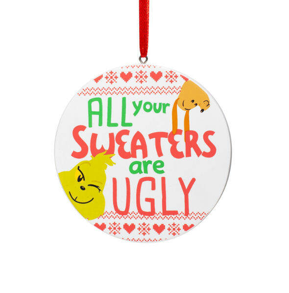 Item 156338 The Grinch All Your Sweaters Are Ugly Ornament