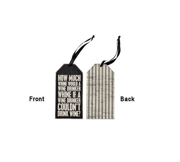 Item 642302 How Much Whine Would A Wine Drinker Whine Bottle Tag