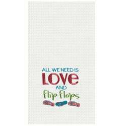 Item 231166 All We Need Is Love and Flip Flops Kitchen Towels 