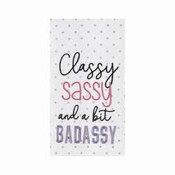 Item 231294 CLASSY SASSY AND BADASSY KITCHEN TOWEL