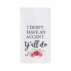Item 231295 DON'T HAVE AN ACCENT KITCHEN TOWEL