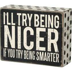 Item 642182 thumbnail Being Nicer Box Sign